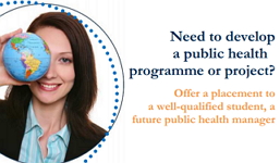 Offer a placement to a well-qualified student, a future public health manager