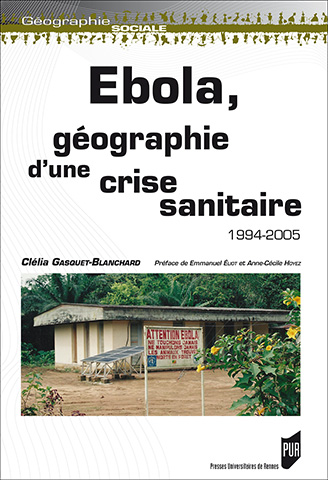 Ebola, géographie d’une crise sanitaire