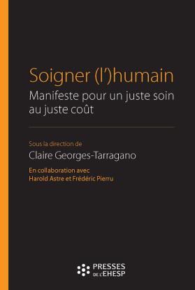  Soigner (l’)humain Manifeste pour un juste soin au juste coût