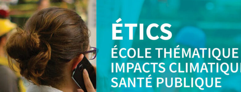 Ecole thématique CNRS- EHESP- Impact en Santé et Changement Climatique - 30 aout - 3 septembre 2021